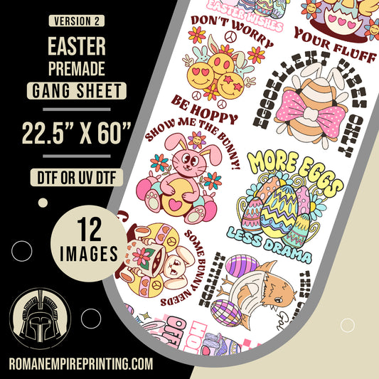 A promotional image for Roman Empire Printing's Easter-themed Premade Gang Sheet, featuring various playful designs with bunnies, eggs, and text-based graphics suitable for Easter apparel and decorations.