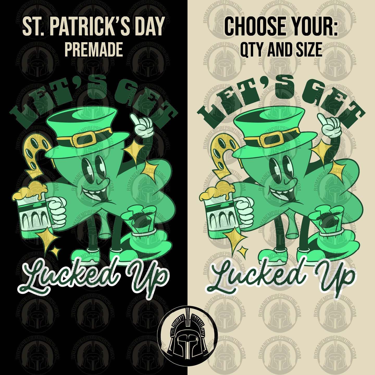 Let's Get Lucked Up - Clover - Lucky - St. Patrick's Day - DTF Transfer