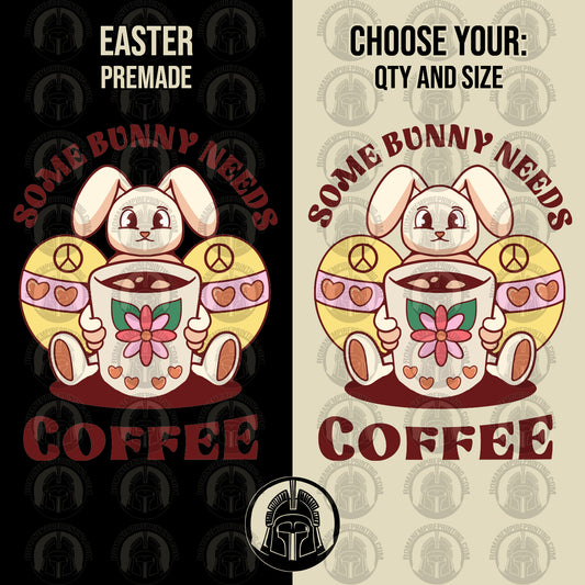 Some Bunny Needs Coffee - Bunny - Cartoon - Eggs - Easter - DTF